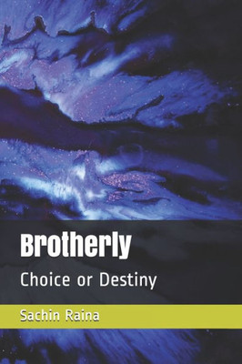 Brotherly: Choice or Destiny
