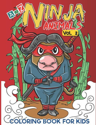 A-Z Ninja Animals Coloring Book for Kids: Alphabet coloring pages w/ One sided Fun & Relaxing Different Cute Animals to Color as Gift for Kids, ... and Girls in Alphabetical Order (Volume 2)