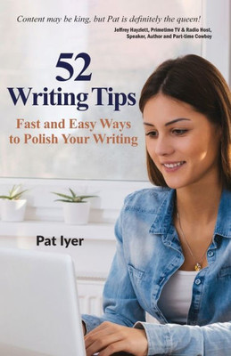 52 Writing Tips: Fast and Easy Ways to Polish Your Writing (Business Writing Skills)