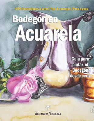 Bodegón en Acuarela (Spanish Edition)
