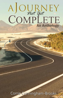 A Journey Not Yet Complete: An Anthology