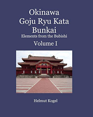 Okinawa Goju Ryu Kata Bunkai Volume 1