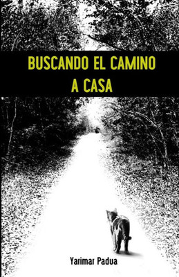 Buscando el Camino a Casa (Spanish Edition)
