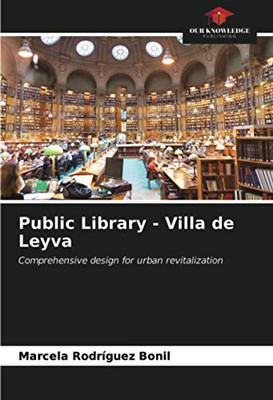 Public Library - Villa de Leyva: Comprehensive design for urban revitalization