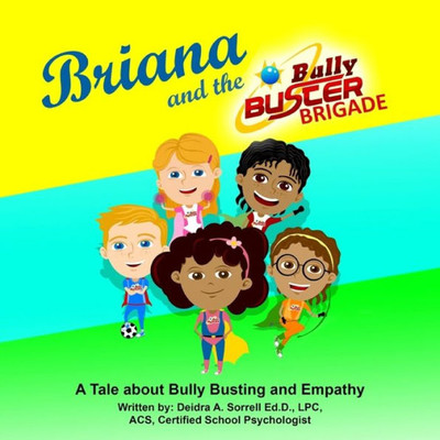 Briana and the Bully Buster Brigade: A Tale about Bully Busting and Empathy