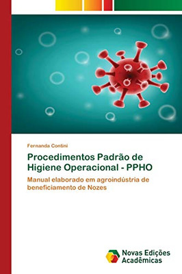 Procedimentos Padrão de Higiene Operacional - PPHO: Manual elaborado em agroindústria de beneficiamento de Nozes (Portuguese Edition)