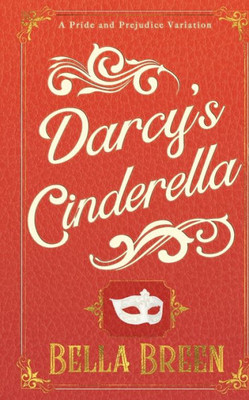 Darcy's Cinderella: A Pride and Prejudice Variation (Pride and Prejudice Variations)