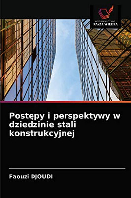 Postępy i perspektywy w dziedzinie stali konstrukcyjnej (Polish Edition)