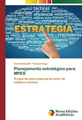 Planejamento estratégico para MPES: O caso de uma empresa do setor de estética e beleza (Portuguese Edition)