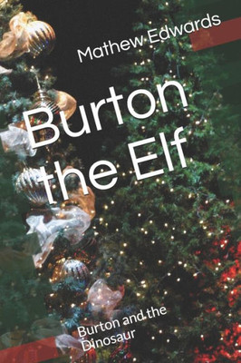 Burton the Elf: Burton and the Dinosaur