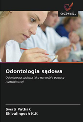 Odontologia sądowa: Odontologia sądowa jako narzędzie pomocy humanitarnej (Polish Edition)