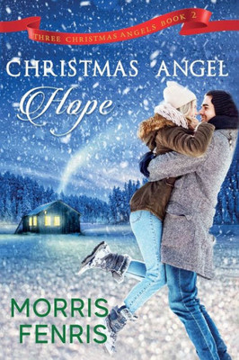 Christmas Angel Hope (Three Christmas Angels)