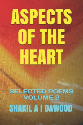 ASPECTS OF THE HEART: SELECTED POEMS VOLUME 2