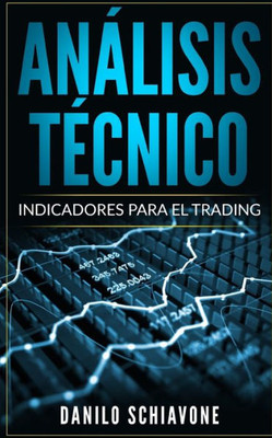 ANÁLISIS TÉCNICO: Indicadores para el trading (Spanish Edition)
