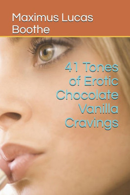 41 Tones of Erotic Chocolate Vanilla Cravings