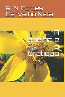 A abelha e a gratidão (Portuguese Edition)
