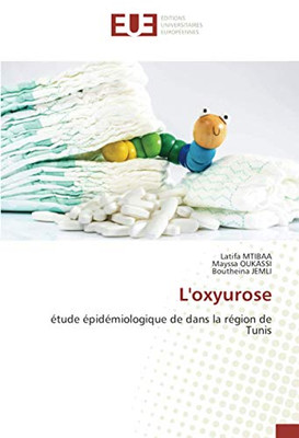 L'oxyurose: étude épidémiologique de dans la région de Tunis (French Edition)