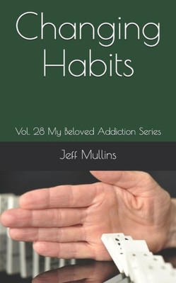 Changing Habits (My Beloved Addiction)