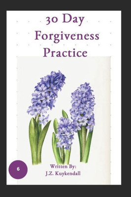 30 Day Forgiveness Practice (Life Practice Journal)