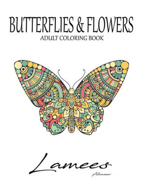 BUTTERFLIES & FLOWERS: ADULT COLORING BOOK