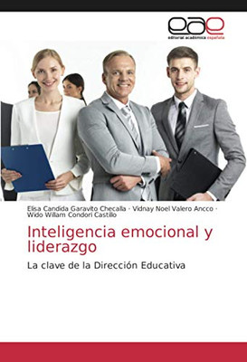 Inteligencia emocional y liderazgo: La clave de la Dirección Educativa (Spanish Edition)