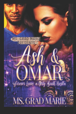 Ash & Omar: Forever Lovin' A Dirty South Hustla