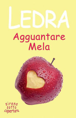 Agguantare Mela (Sirena sotto copertura) (Italian Edition)