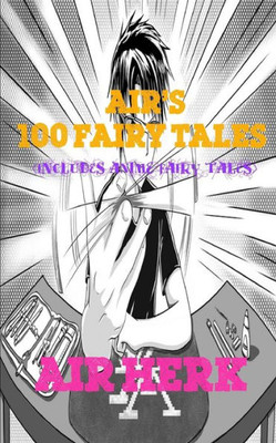 AiR's 100 fAiRy tALeS (iNcLuDeS AniMe fAiRy tALeS)