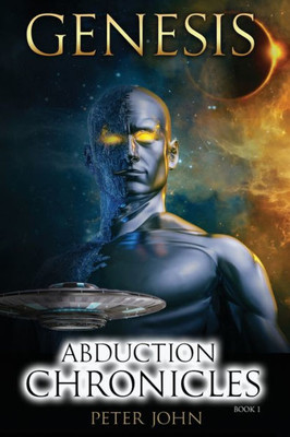 Abduction Chronicles GENESIS: Book 1