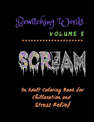 Bewitching Words: An Adult Coloring Book for Chillaxation Stress Relief: Volume 5