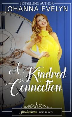 A Kindred Connection: A time travel regency romance (Twickenham time travel)