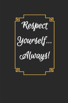 Black Book Edition: Respect Yourself... Always