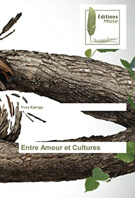 Entre Amour et Cultures (French Edition)