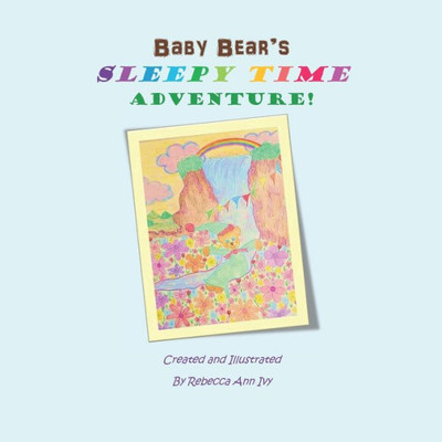 Baby Bear's Sleepy Time Adventure: The House of Ivy