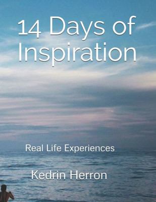 14 Days of Inspiration: Real Life Experiences