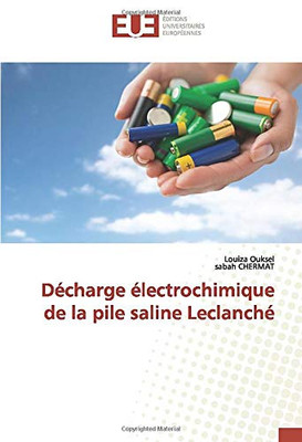 Décharge électrochimique de la pile saline Leclanché (French Edition)