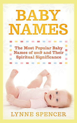 Baby Names: The Most Popular Baby Names of 2019 and Their Spiritual Significance