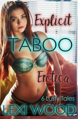 6 Lusty Tales: Explicit Taboo Erotica