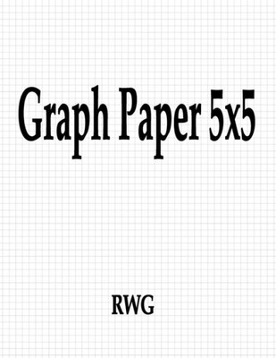 Graph Paper 5x5 : 150 Pages 8.5" X 11"