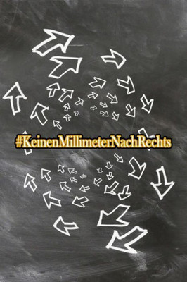 #KeinenMillimeterNachRechts: Keinen Millimeter nach Rechts | Bunte Republik Deutschland (German Edition)