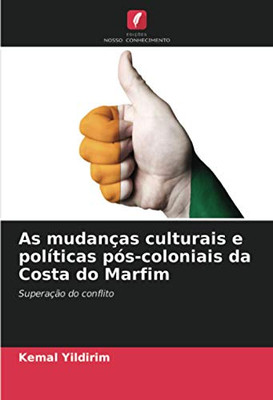 As mudanças culturais e políticas pós-coloniais da Costa do Marfim: Superação do conflito (Portuguese Edition)
