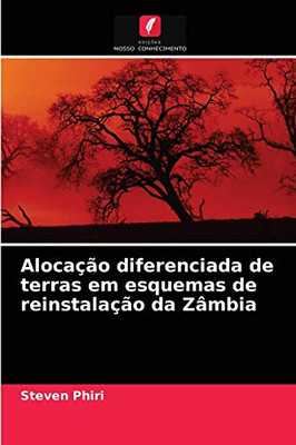 Alocação diferenciada de terras em esquemas de reinstalação da Zâmbia (Portuguese Edition)