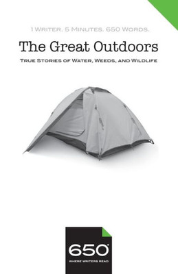 650 | The Great Outdoors: True Stories of Water, Weeds, and Wildlife