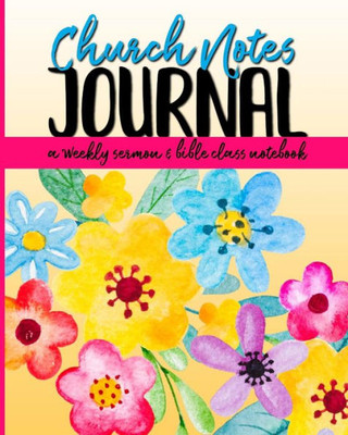 Church Notes Journal: A Weekly Sermon and Bible Class Notebook for Women (Black with Yellow Flowers Cover)