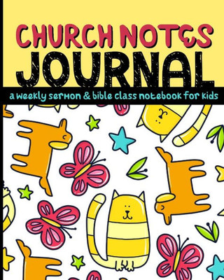Church Notes Journal: A Weekly Sermon and Bible Class Notebook for Kids ages 7-11 (Cats and Dogs Cover)