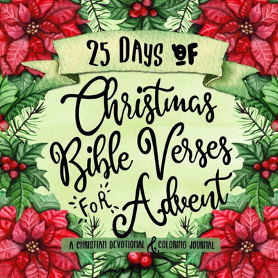 25 Days of Christmas Bible Verses for Advent: A Christian Devotional & Coloring Journal (The Creative Bible Study Workbook Series)