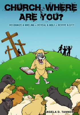 Church Where Are You?: Recognize a Hireling - Reveal a Wolf - Revive a City