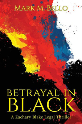 Betrayal in Black (A Zachary Blake Legal Thriller)