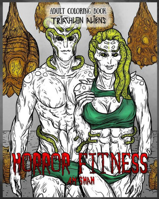 Adult Coloring Book Horror Fitness: Triathlon Aliens