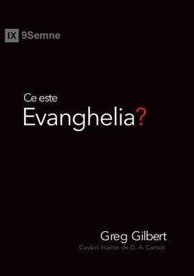 Ce este Evanghelia? (What Is the Gospel?) (Romanian) (Romanian Edition)